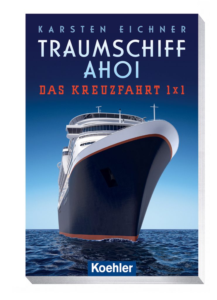 Rezension des Buches Traumschiff Ahoi – Das Kreuzfahrt 1×1 von Dr. Karsten Eichner, das vor allem für Neulinge in der Kreuzfahrt gut geeignet ist.