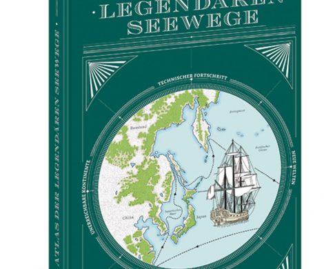 Buchrezension von Atlas der legendären Seewege von Francois Chevalier aus dem DeliusKlasing Verlag: ein großartig gestaltetes und spannendes Werk.