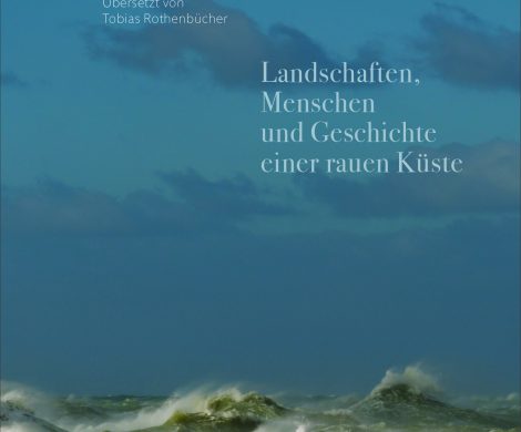 Buchbesprechung / Rezension: Die Nordsee. Landschaften, Menschen und Geschichte einer rauen Küste von Tom Blass aus dem mare Verlag