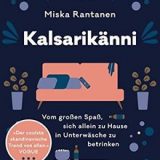 Buchbesprechung / Rezension von Miska Rantanen,                                                                          Kalsarikänni: Vom großen Spaß sich allein zu Hause in Unterwäsche zu betrinken                        aus dem Goldmann Verlag