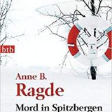 Rezension Buch Mord in Spitzbergen von Anne B. Ragde aus dem btb Verlag, kein reiner, Krimi ist dieses, sondern eher ein Frauenroman
