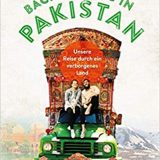Rezension I Buchbesprechung "Backpacking in Pakistan von Clemens Sehi und Anne Steinbach, perfekte Mixtur aus Abenteuerreisebericht & kulturellen Highlights