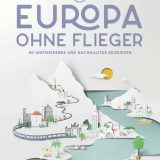 Rezension / Buchbesprechung Europa ohne Flieger aus dem Lonely Planet Verlag, 80 inspirierende und umweltfreundliche Reiseideen