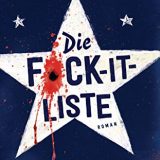 Rezension / Buchbesprechung „Die F*ck-It-Liste“ von John Niven, Heyne Verlag: Extrem kurzweilig & lustig, gleichzeitig bestürzend &beklemmend