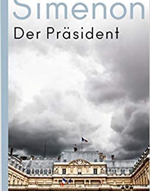 Buchkritik, Rezension, Besprechung Der Präsident, Georges Simenon, Atlantik Verlag. Großartig geschrieben und zeitlos spannend