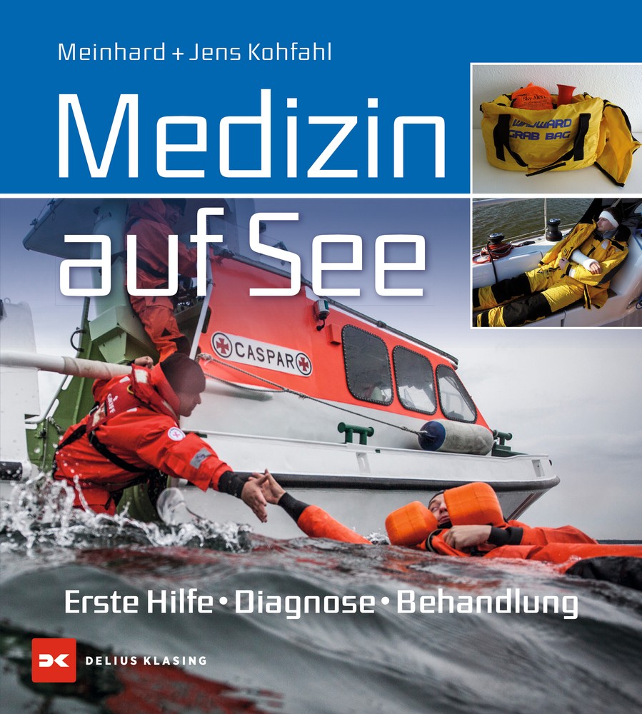 Buchkritik / Rezension Medizin auf See, Meinhard Kohfahl, Delius Klasing Verlag. Umfassendes Erste-Hilfe-Nachschlagewerk für (Freizeit)Skipper