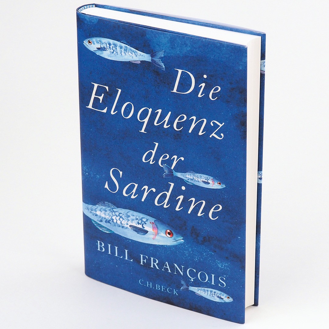 Rezension / Buchkritik "Die Eloquenz der Sardine", Bill François, C.H. Beck Verlag. Unterhaltsam, spannend und ein sprachlicher Hochgenuss.