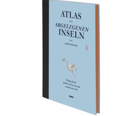 Buchkritik / Rezension "Atlas der abgelegenen Inseln", Judith Schalansky, mare Verlag. Eine Fundgrube meist unbekannter Eilande und verrückter Geschichten