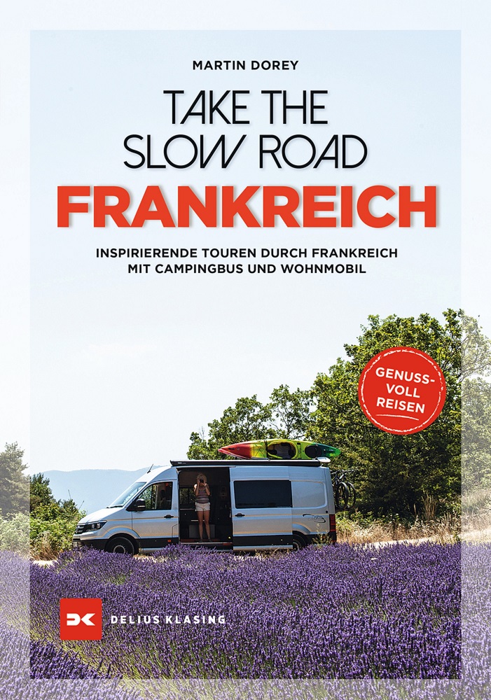 Buchbesprechung / Rezension "Take the Slow Road -Frankreich", Martin Dorey, Delius Klasing Verlag. Entdeckungen abseits der großen Strecken