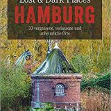 Buchkritik / Rezension "Lost & dark Places Hamburg, Manfred Ertel, Bruckmann Verlag. Die Zeitreise in eine andere, vergangene Welt wird in diesem Buch zu einem Aufbruch ins Abenteuer.