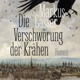 Buchkritik/Rezension "Die Verschwörung der Krähen, Markus Gasser, Beck Verlag. Herrliche Lebens- und Leidensgeschichte des Freigeistes Defoe.