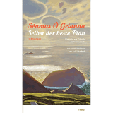 Buchkritik Rezension "Selbst der beste Plan", Séamus Ó Grianna, mare Verlag. Irische Erzählungen mit bildhafter Sprache, etwas Besonderes