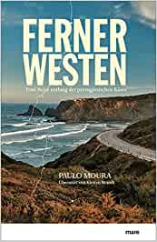 Buchkritik / Rezension "Ferner Westen", Paulo Moura, mare Verlag. Tolle journalistische Reportagen einer Küstentour durch ganz Portugal