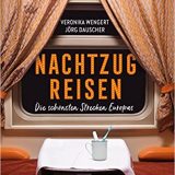 Rezension/Buchkritik "Nachtzugreisen" Veronika Wengert / Jörg Dauscher, Conbook Verlag. Macht Lust darauf, sofort die Koffer zu packen