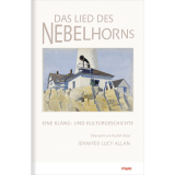 Rezension / Buchkritik "Das Lied des Nebelhorns", Jennifer Lucy Allan, mare Verlag, faszinierenden Kultur- und Klanggeschichte des Nebelhorns