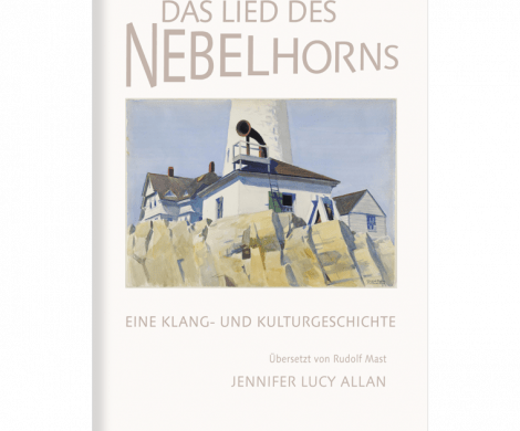Rezension / Buchkritik "Das Lied des Nebelhorns", Jennifer Lucy Allan, mare Verlag, faszinierenden Kultur- und Klanggeschichte des Nebelhorns