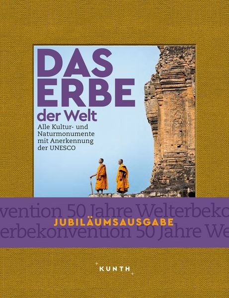 Rezension / Buchkritik "DAS ERBE DER WELT", Kunth Verlag. Opulenter Bildband mit sämtlichen UNESCO Kultur- und Naturmonumenten - großartig!