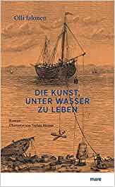 Buchkritik / Rezension "Die Kunst, unter Wasser zu leben", Olli Jalonen, mare Verlag. Hervorragend erzählte Geschichte über Halley Leben und Wirken  sowie Wissenschaft und Entdeckungen.