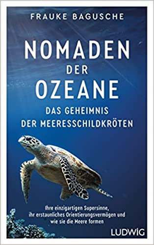 Buchkritik / Rezension "Nomaden der Ozeane, Frauke Bagusche, Ludwig Verlag. Großartig geschriebenes Buch, voll mit anschaulichem Wissen.