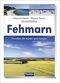 Buchkritik / Rezension "Fehmarn", Nicoletta Adams, Ottmar Heinze, Köhler Verlag. Sehr guter Einstieg für einen generellen Überblick