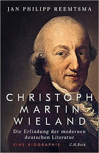 Buchkritik / Rezension "Christoph Martin Wieland", Jan Philipp Reemtsma, C.H. Beck. Die umfangreiche Biografie ist ein Standardwerk