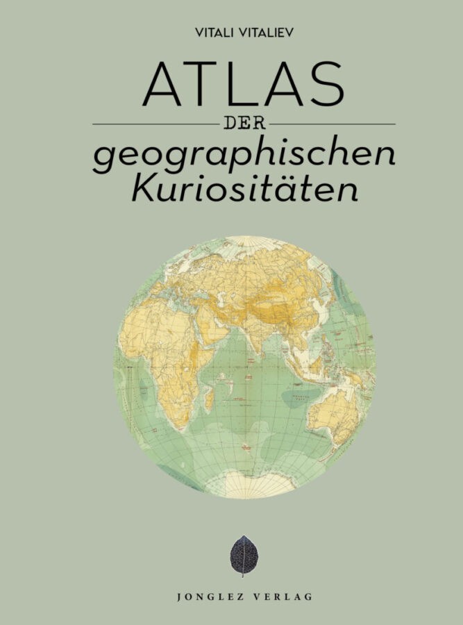 Buchkritik / Rezension Atlas der geographischen Kuriositäten, Vitali Vitaliev, Jonglez Verlag. Ungewöhnliches Thema, hervorragend recherchiert